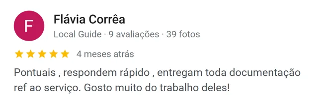 Avaliação de Flávia Corrêa no Google: pontuais, respondem rápido e entregam toda a documentação do serviço
